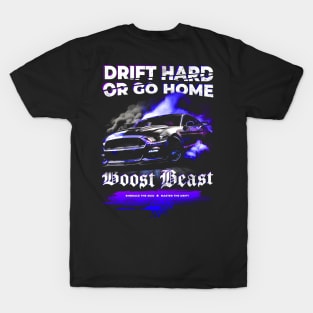 Drift Hard or Go Home - Muscle car Drifting design T-Shirt